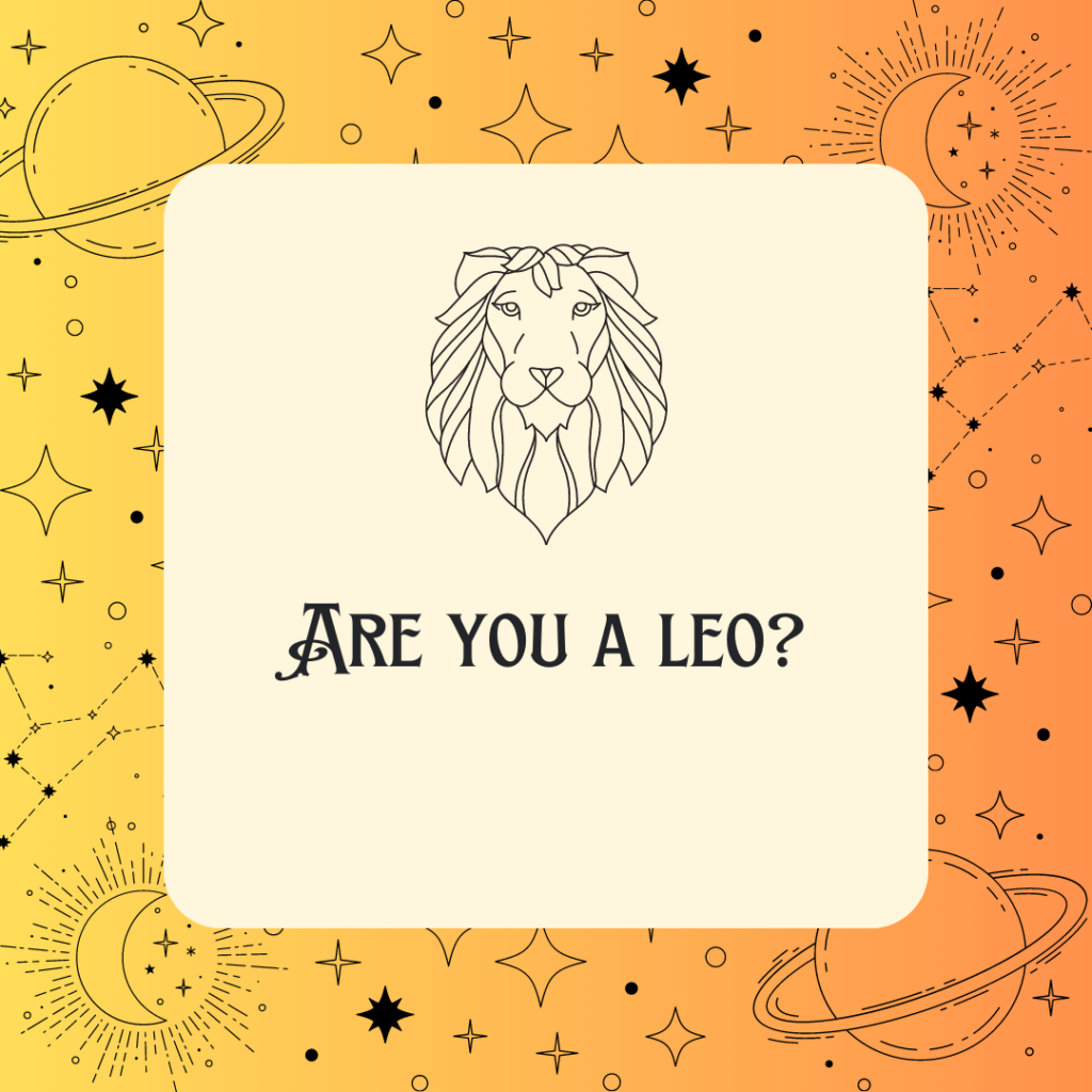 A graphic image of the Zodiac Sign Leo asking the viewer if they are a Leo.